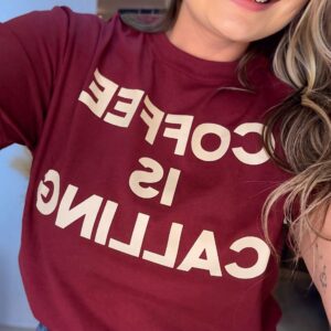 T-SHIRT - COFFEE IS CALLING